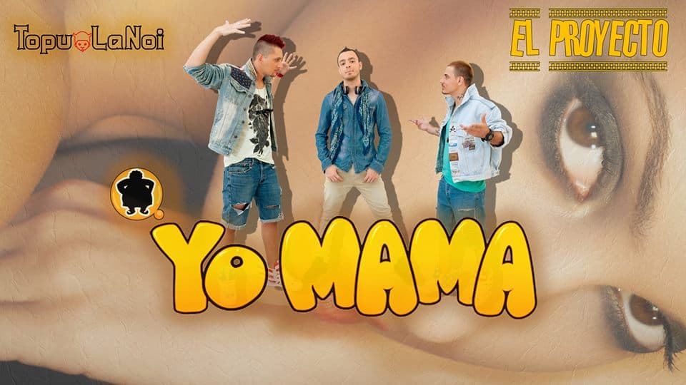 EL Proyecto - Yo mama! (Topu'la noi)